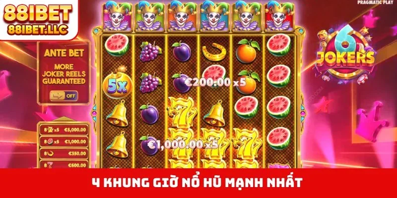 Khung Giờ Nổ Hũ 88IBET - Bí Quyết Săn Jackpot Trúng Lớn 2 4 khung giờ nổ hũ mạnh nhất