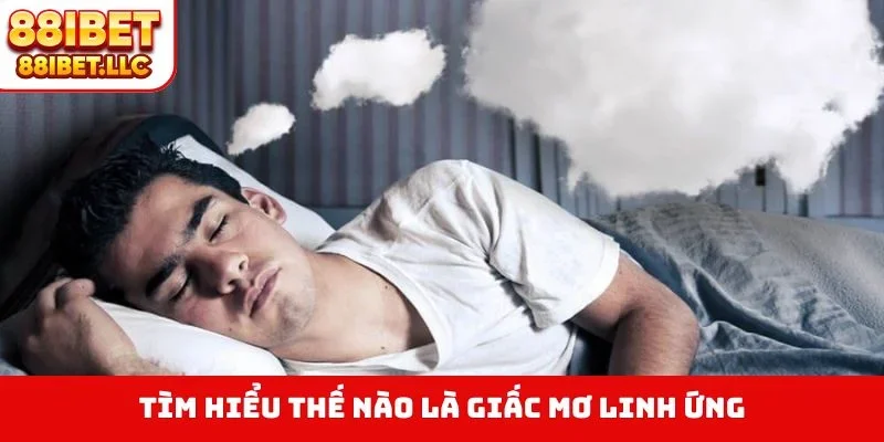 Thế Nào Là Giấc Mơ Linh Ứng - Giải Mã Điềm Báo Chính Xác 1 Tìm hiểu thế nào là giấc mơ linh ứng