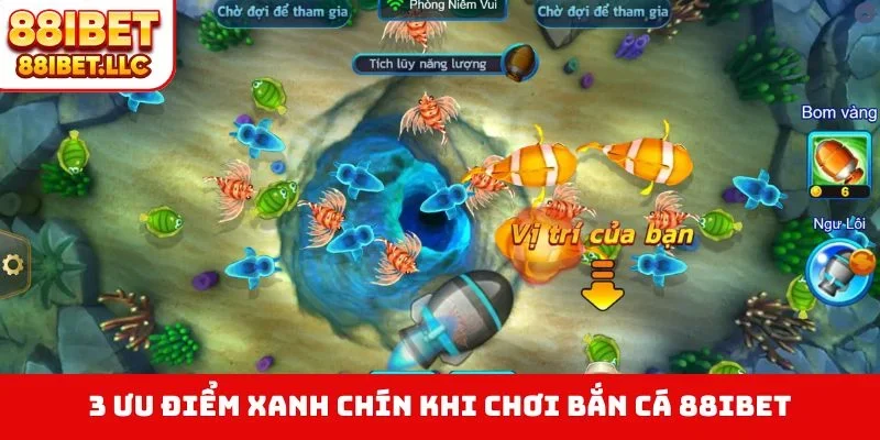 Bắn cá 88ibet 2 3 ưu điểm xanh chín khi chơi bắn cá 88IBET