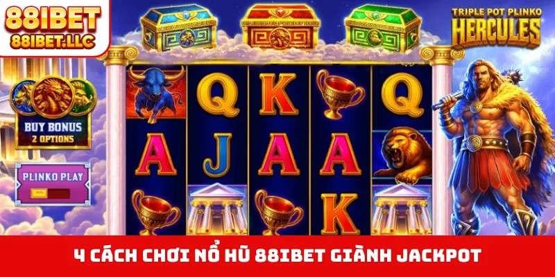 Nổ hũ 88ibet 4 4 cách chơi nổ hũ 88IBET giành jackpot