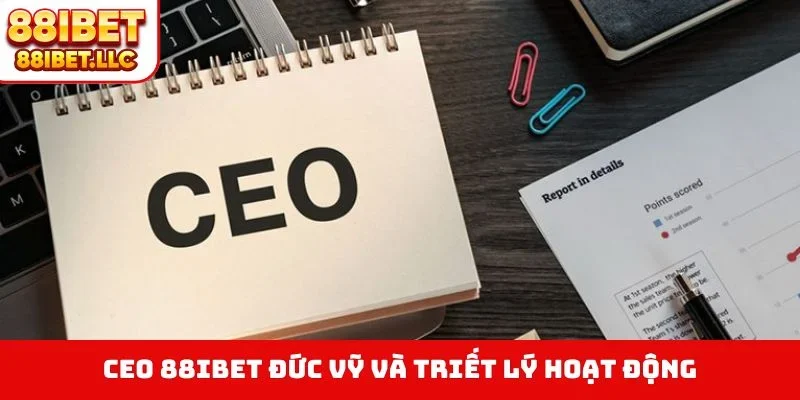 CEO 88IBET Đức Vỹ 4 CEO 88IBET Đức Vỹ và triết lý hoạt động