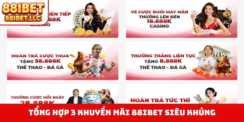 Khuyến Mãi 88ibet 2 Tổng hợp 3 khuyến mãi 88IBET siêu khủng